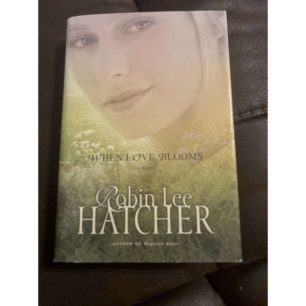 When Love Blooms by Robin Lee Hatcher (2009, Trade‎ Paperback)